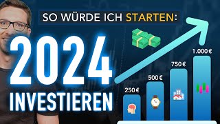 Investieren 2024 So würde ich JETZT 250 € mtl investieren [upl. by Tnilf]