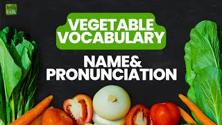 Vegetable Names And Their Correct English Pronunciation  Improve English Vocabulary Words [upl. by Jaquenette]