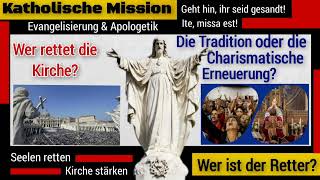 Wird die Kirche von der Charismatischen Erneuerung oder von der Tradition gerettet [upl. by Mali351]