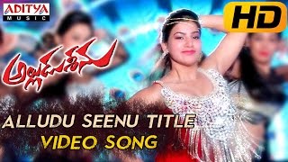 Alludu Seenu Title Full Video Song  Alludu Seenu Video Songs  Sai SrinivasSamantha [upl. by Eittak]