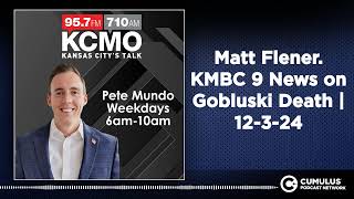 Matt Flener KMBC 9 News on Gobluski Death  12324 [upl. by Llezniuq]