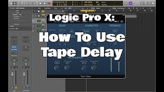 Logic Pro X  How To Use Tape Delay [upl. by Dreddy]