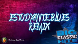 Estudyante Blues Remix  Kevin Andrey Remix [upl. by Brena]