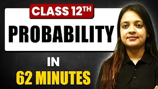 PROBABILITY in 62 Minutes  Maths Chapter 13  Full Chapter Revision Class 12th [upl. by Nichols]