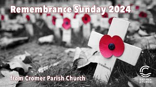 Remembrance Sunday service from Cromer Parish Church  Sunday 10th November 2024 [upl. by Guntar759]