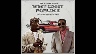 2Pac amp Ronnie Hudson  West Coast Poplock feat Dr Dre Soul Mates Remix [upl. by Skeie]