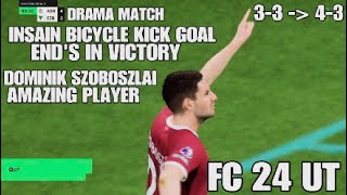 FC24  DOMINICK SZOBOSZLAI BICYCLE KICK ENDS IN VICTORY  DRAMA MATCH 33 to 43 [upl. by Aratahs]