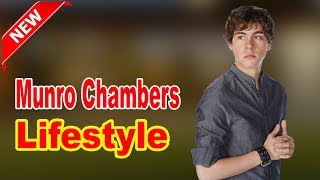 Munro Chambers  Lifestyle Girlfriend FamilyFacts Net Worth Biography 2020  Celebrity Glorious [upl. by Eddana]