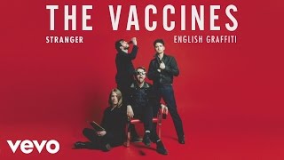 The Vaccines  Stranger Official Audio [upl. by Alhahs655]