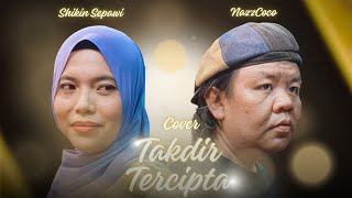 Takdir Tercipta  Cover   NazzCoco Ft Shikin Sepawi [upl. by Anneehs712]