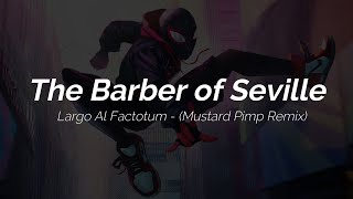 Largo Al Factotum  The Barber of Seville Mustard Pimp Remix [upl. by Nathanial804]