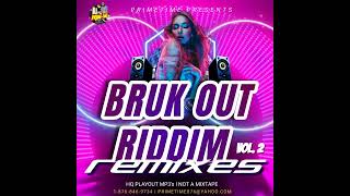 BRUK OUT RIDDIM REMIXES VOL 2 LINK IN DESCRIPTION [upl. by Ardnued]