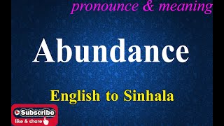 Abundance  Sinhala Meaning with Pronounce සිංහල තේරුම උච්ඡාරණය සමඟ  Dilfinity Dictionary [upl. by Lyontine533]