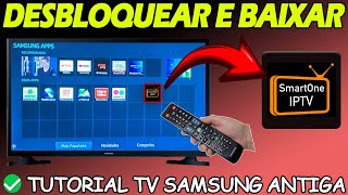 🔴COMO DESBLOQUEAR E INSTALAR O APLICATIVO SMARTONE IPTV NA TV SAMSUNG ANTIGA  ATUALIZADO 2024✅ [upl. by Arleyne]