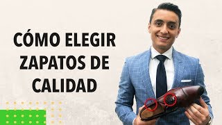 Consejos para elegir ZAPATOS de CALIDAD  Humberto Gutiérrez [upl. by Lattonia]