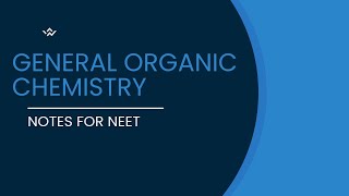 General Organic Chemistry class 11  NEET Notes Organic Chemistry AIIMS [upl. by Dulcia465]