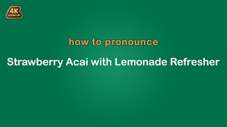 how to pronounce Strawberry Acai with Lemonade Refresher 【Starbucks】 [upl. by Elwyn]