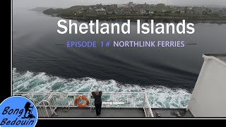 Shetland Islands  Episode 1  Northlink Ferries  Aberdeen to Lerwick Ferry [upl. by Jilleen]