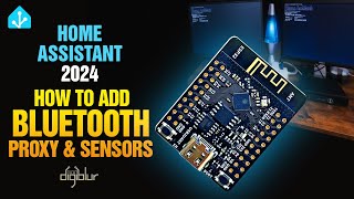 Home Assistant 2024  How To Add Bluetooth Proxy amp Sensors [upl. by Korney167]