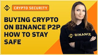 Buying crypto on Binance P2P  How to stay safe [upl. by Hayikaz]