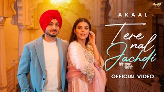 Tere Nal Jachdi  Full Video  Akaal  Geet Goraya  Kuldeep Rathorr  New Punjabi Songs 2024 [upl. by Sregor]