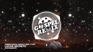 Gabriela Rocha  Lugar Secreto GV3 Remix Mashup Prog Psy Gospel [upl. by Elhsa]