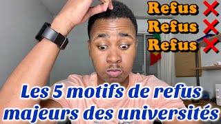 Les 5 motifs de refus majeurs des universités réponse des universités [upl. by Nehpets]