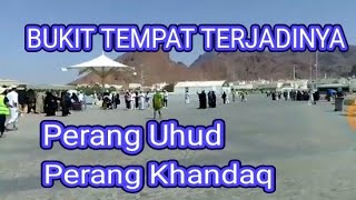 TEMPAT TERJADINYA PERANG UHUD DAN PERANG KHANDAQ [upl. by Snell]