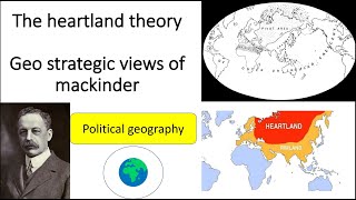 THE HEARTLAND THEORY BY MACKINDER  GEOPOLITICS [upl. by Aligna152]