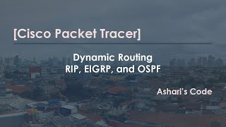 Cisco Packet Tracer Dynamic Routing RIP EIGRP and OSPF [upl. by Trebma]