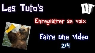 Les Tutos  Faire une vidéo sur PC 24  Enregistrer sa voix HDampFR [upl. by Ilak514]