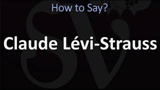 How to Pronounce Claude Lévi Strauss CORRECTLY  French Anthropologist Name Pronunciation [upl. by Violetta912]