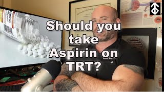 Should you take aspirin on TRT [upl. by Granthem829]