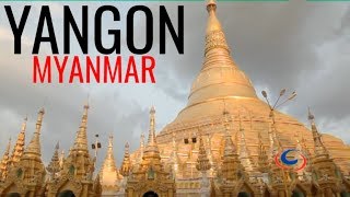 Yangon A Must See Destination [upl. by Wheaton]