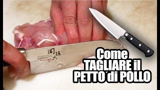 COME TAGLIARE UN PETTO DI POLLO A FETTINE [upl. by Pillyhp]