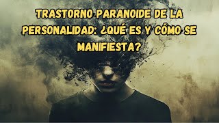 Trastorno Paranoide de la Personalidad ¿Qué es y Cómo se Manifiesta 🧠 [upl. by Dash246]