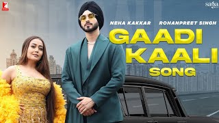 Gaadi Kaali Full Song  Neha Kakkar Rohanpreet Singh  Raees  Saga Sounds [upl. by Marylou]