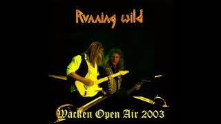 RUNNING WILD  LIVE AT WACKEN 2003 BOOTLEG [upl. by Marianna]