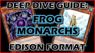 Deep Dive Guide Frog Monarchs  Edison Format YuGiOh [upl. by Anderea821]