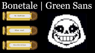 Bonetale 152  Green Sans Challenges No Bad Time  Blue Soul  Deceleration [upl. by Rehpotsrihc]