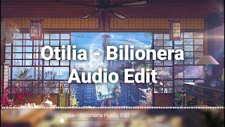 Otilia  Bilionera Audio Edit [upl. by Gunnar]