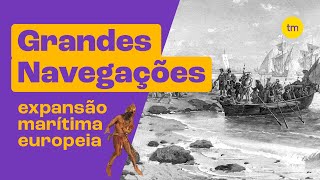 EXPANSÃO MARÍTIMA As Grandes Navegações Que Mudaram o Mundo [upl. by Akirrehs]