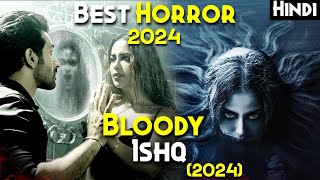 Bloody Ishq 2024 Explained In Hindi  ANANDI Is Back  Esi Movie Ajtak Nhi Bani  Best 2024 HORROR [upl. by Aisan888]