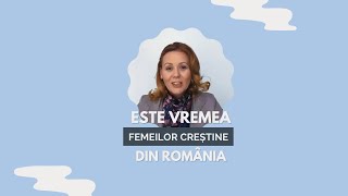 Dumnezeu Își cheamă fiicele să avanseze Împărăția Lui în România [upl. by Mundt614]