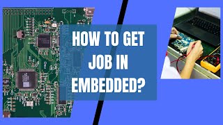 How To Get into Embedded Systems Job  How to become Embedded Software Engineer  Embedded Jobs [upl. by Kluge493]