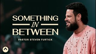 Something In Between  Pastor Steven Furtick  Elevation Church [upl. by Lindsey417]