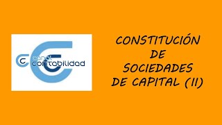 CONSTITUCIÓN DE SOCIEDADES DE CAPITAL II [upl. by Odraboel737]