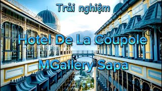 Trải nghiệm Hotel De La Coupole MGallery Sapa [upl. by Rekyr]