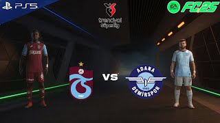 FC 25  Trabzonspor vs Adana Demirspor  Trendyol Süper Lig 2425  PS5 [upl. by Alvita]