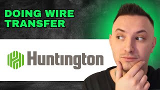 How To Do Wire Transfer From Huntington Bank 2024  QUICK GUIDE [upl. by Lattonia]